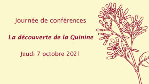 Journée de conférences « La découverte de la Quinine » @ Salle des Actes