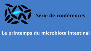Le printemps du microbiote intestinal @ En ligne