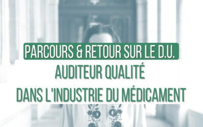 Rencontre avec Hélène Louys qui a suivi le DU Auditeur qualité dans l’industrie du médicament